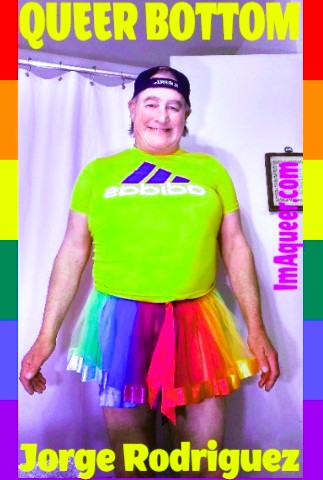 PUTA Jorge Rodriguez showing her QUEER PRIDE in ImAqueer.com